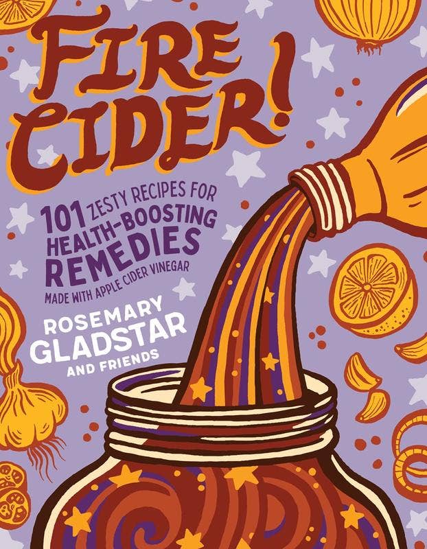 Fire Cider by Rosemary Gladstar and friends