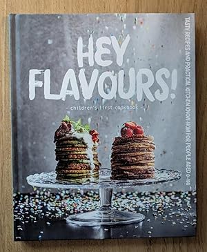 Hey Flavours! Children's First Cookbook